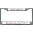 thumbnail image 1 of Be Happy Be Bright Be You Chrome License Plate Frame, 1 of 1