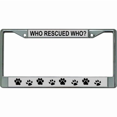 Who Rescued Who Paw Print Chrome License Plate Frame