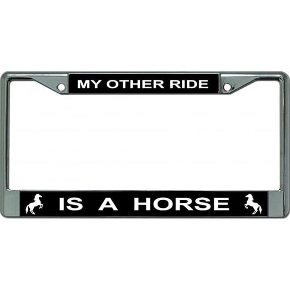 212 Main LPO6407 6 x 12 in. My Other Ride is a Horse Chrome License Plate Frame