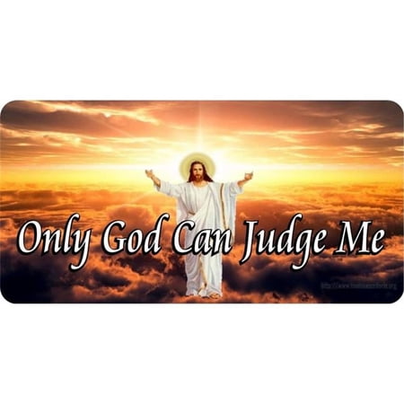 Only God Can Judge Me Photo License Plate