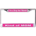 thumbnail image 1 of 212 Main LPO6840 6 x 12 in. F-Bomb Kind of Mom Chrome License Plate Frame, 1 of 1