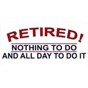 212 Main LPO699 Retired Nothing to Do Photo License Plate