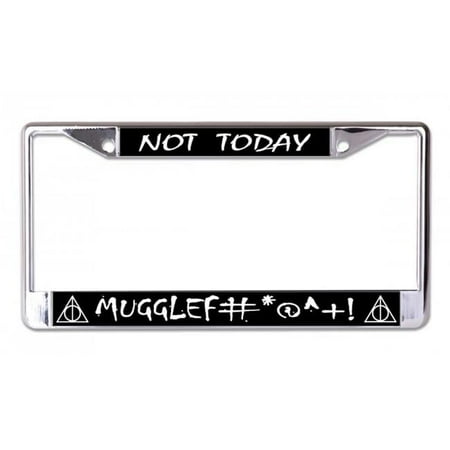 Not Today Mugglef Chrome License Plate Frame