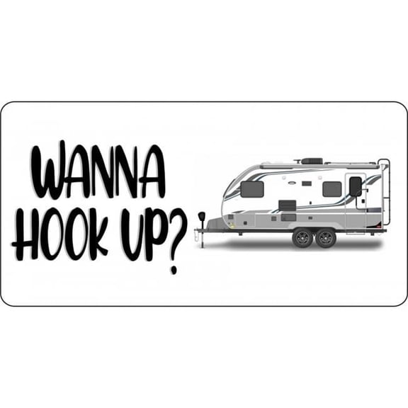 212 Main LPO7253 6 x 12 in. Wanna Hook Up Trailer Photo License Plate