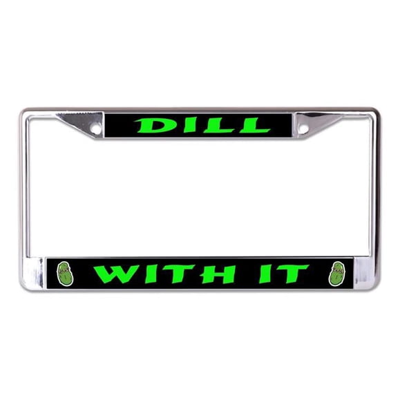 212 Main LPO7794 6 x 12 in. Dill With It Chrome License Plate Frame
