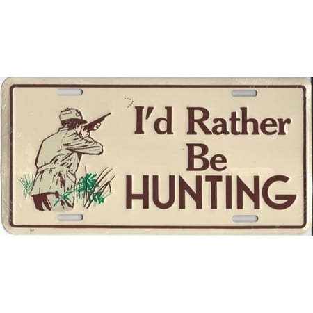 I'd Rather Be Hunting License Plate