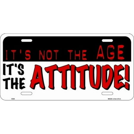 212 Main SAX335 6 x 12 in. Its Not the Age Its the Attitude License Plate