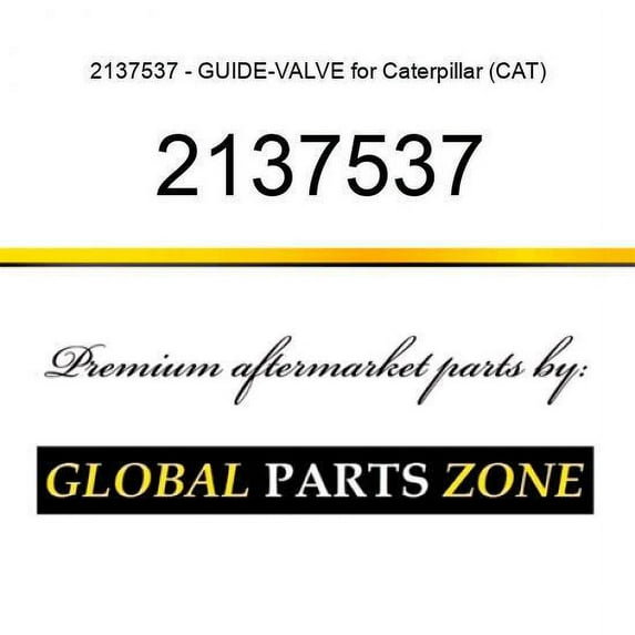 2137537 - GUIDE-VALVE for Caterpillar (CAT)