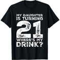 thumbnail image 1 of 21st Birthday Dad Mom 21 Year Old Daughter Gift Family Squad T-Shirt, 1 of 4