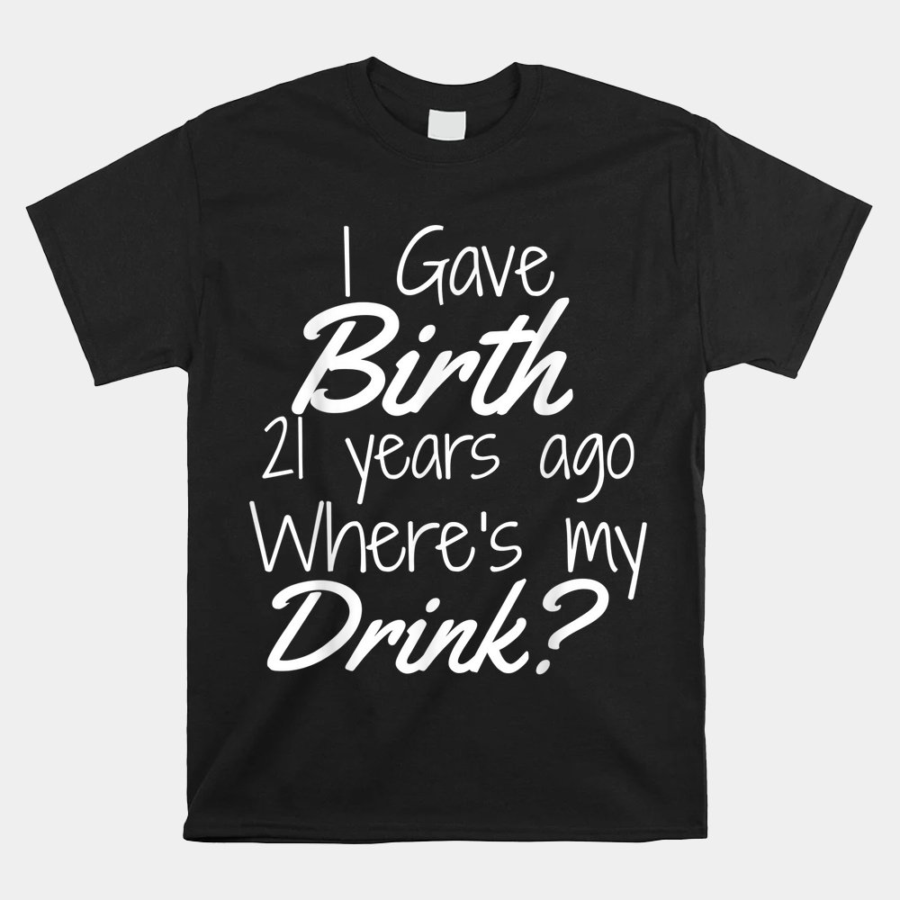 21st Birthday For Mom 21 Year Old Child Son Daughter Shirt