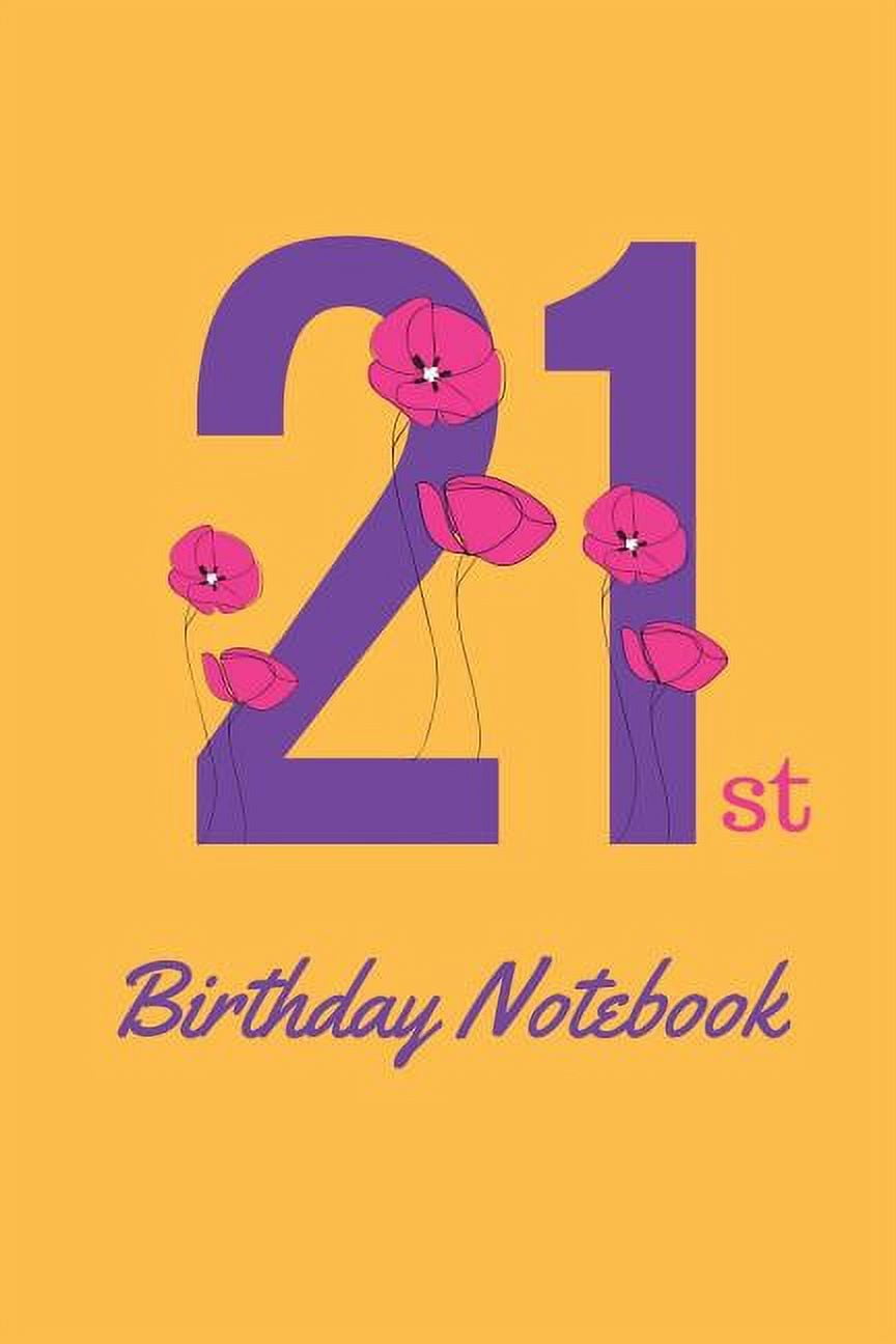 21st Birthday Notebook: A great alternative to a birthday card, Birthday Gift (Paperback)