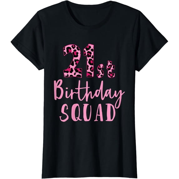 21st Birthday Squad Leopard Birthday Gifts 21 Years Old Crew T-Shirt