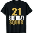 thumbnail image 1 of 21st Birthday Squad Party For 21 Years Old Women Or Men T-Shirt, 1 of 3