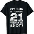 thumbnail image 1 of 21st Birthday for Dad Mom 21 Year Old Son Gift Family Squad T-Shirt, 1 of 3