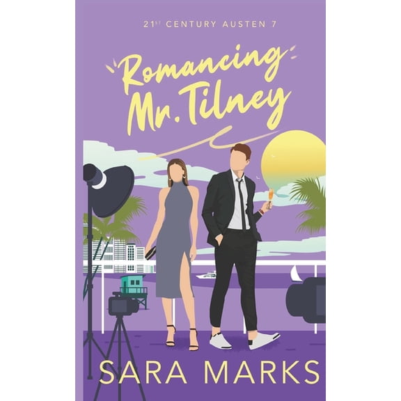 21st Century Austen Romancing Mr. Tilney: A Instalove, Reality Show, Rom Com With A Jane Austen Twist, Book 7, (Paperback)