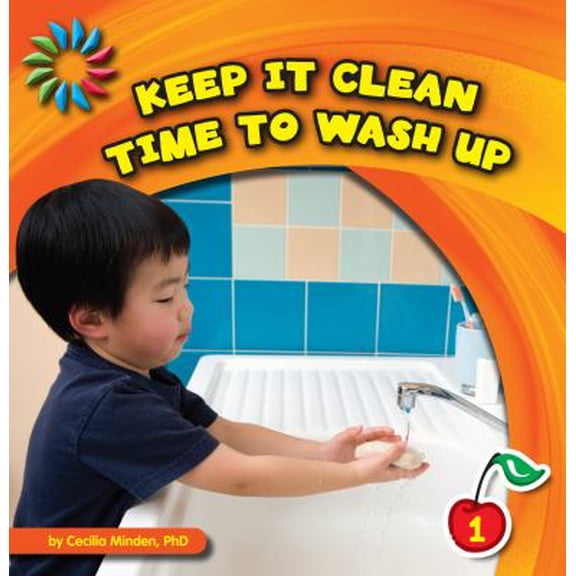 Pre-Owned Keep It Clean: Time to Wash Up 21st Century Basic Skills Library: Keep It Clean Library Binding Cecilia Minden