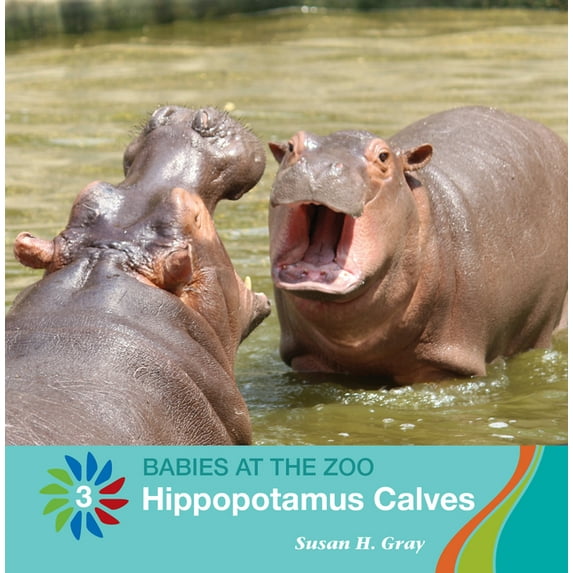 21st Century Basic Skills Library: Level 3: Babies at the Zoo: Hippopotamus Calves (Paperback)