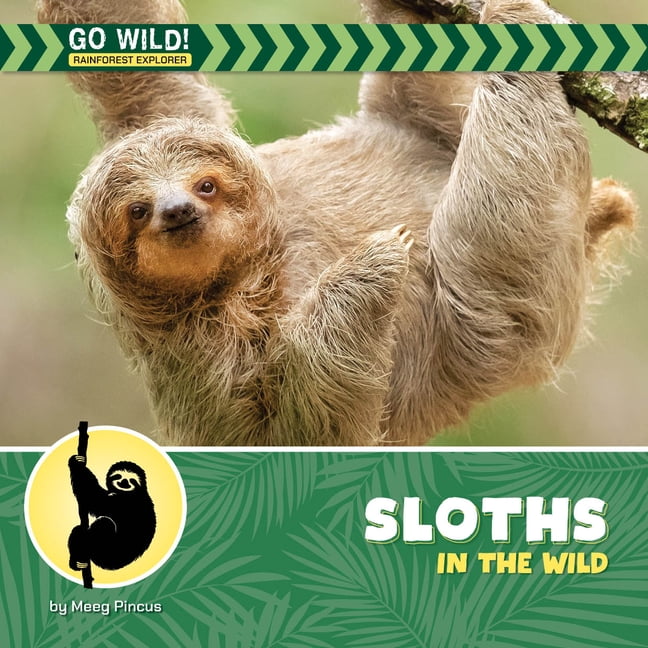 21st Century Beginning Library: Go Wild! Sloths in the Wild, (Paperback)