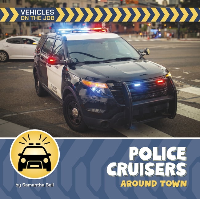 21st Century Beginning Library: Vehicles Police Cruisers Around Town, (Hardcover)