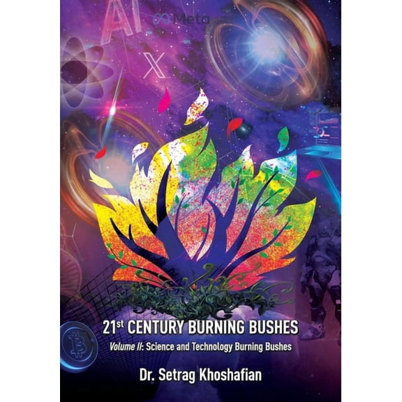 21st Century Burning Bushes 21st Century Burning Bushes Volume II: Science and Technology, Book II, (Paperback)