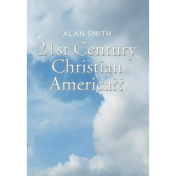 21st Century Christian America (Hardcover)
