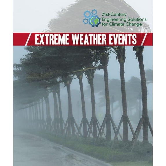 21st-Century Engineering Solutions for C Extreme Weather Events, (Hardcover)