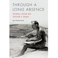 thumbnail image 1 of 21st Century Essays: Through a Long Absence : Words from My Father's Wars (Paperback), 1 of 1