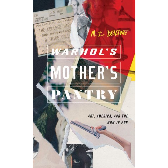 21st Century Essays: Warhol's Mother's Pantry : Art, America, and the Mom in Pop (Paperback)