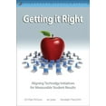 thumbnail image 1 of 21st Century Fluency Getting It Right: Aligning Technology Initiatives for Measurable Student Results, (Paperback), 1 of 1