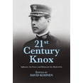 thumbnail image 1 of 21st Century Foundations: 21st Century Knox: Influence, Sea Power, and History for the Modern Era (Paperback), 1 of 1