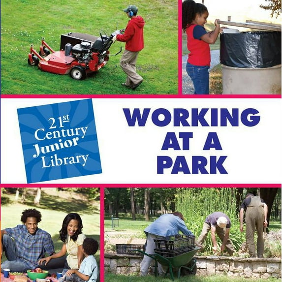 21st Century Junior Library: Careers: Working at a Park (Hardcover)