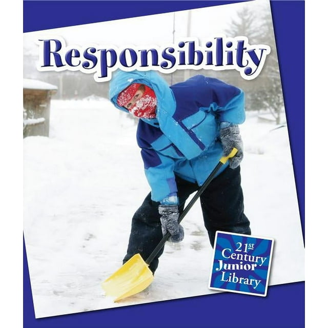 21st Century Junior Library: Character Education: Responsibility (Paperback)