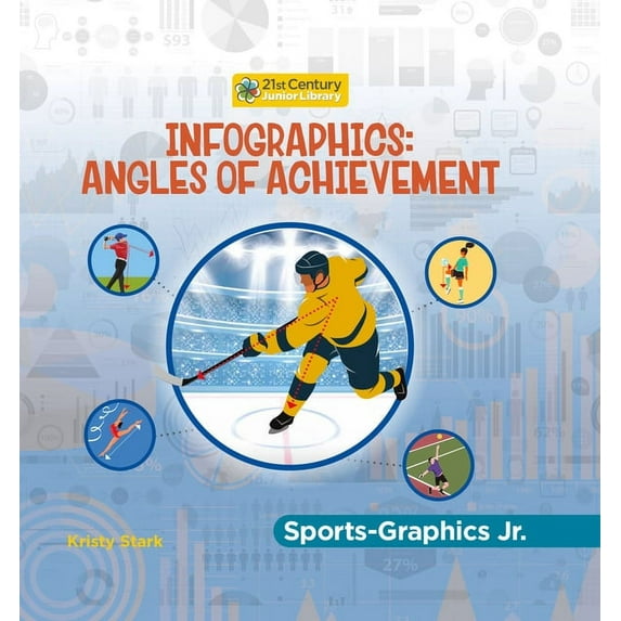 21st Century Junior Library: Sports-Graphics Jr.: Infographics: Angles of Achievement (Hardcover)