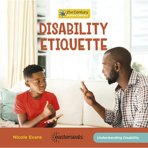 21st Century Junior Library: Understandi Disability Etiquette, (Hardcover)