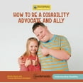 thumbnail image 1 of 21st Century Junior Library: Understandi How to Be a Disability Advocate and Ally, (Hardcover), 1 of 1