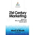 thumbnail image 1 of 21st Century Marketing:What it is, why it matters and how to do it: How to Generate Word of Mouth in the Digital Age (B and W), 1 of 1