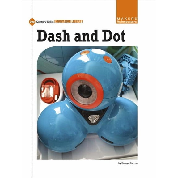 21st Century Skills Innovation Library: Dash and Dot, (Paperback)