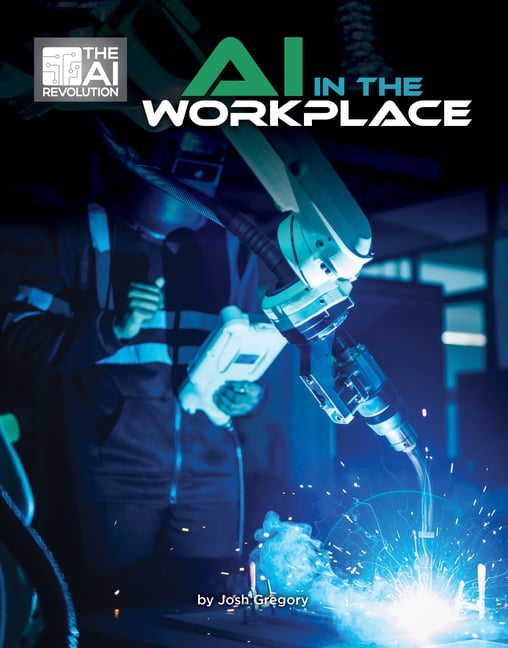 21st Century Skills Innovation Library: The AI Revolution: AI in the Workplace (Paperback)