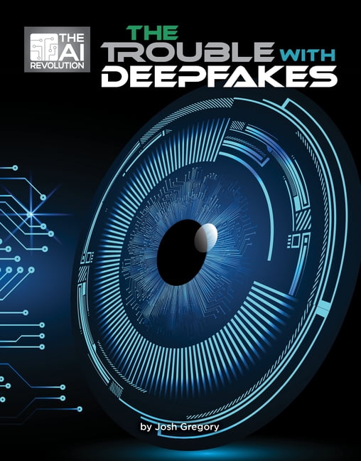 21st Century Skills Innovation Library: The AI Revolution: The Trouble with Deepfakes (Paperback)