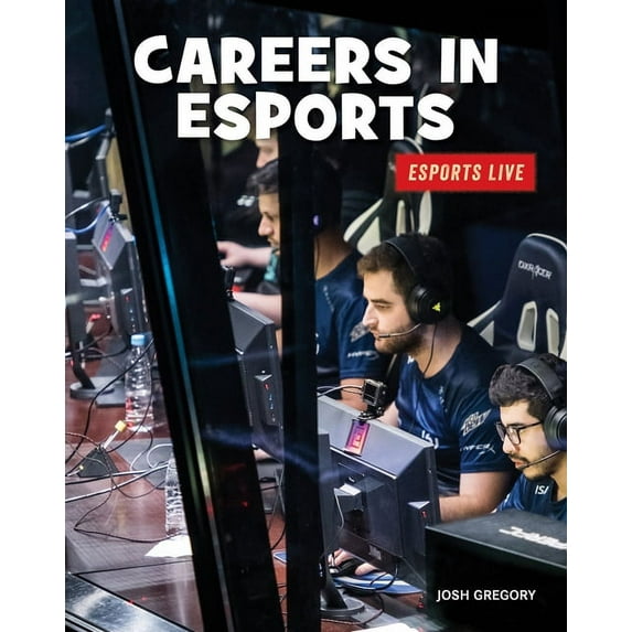 21st Century Skills Library: Esports Live: Careers in Esports (Paperback)