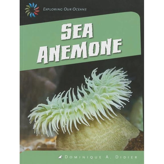 Pre-Owned 21st Century Skills Library: Exploring Our Oceans: Sea Anemone (Paperback)
