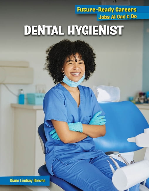 21st Century Skills Library: Future-Read Dental Hygienist, (Hardcover)