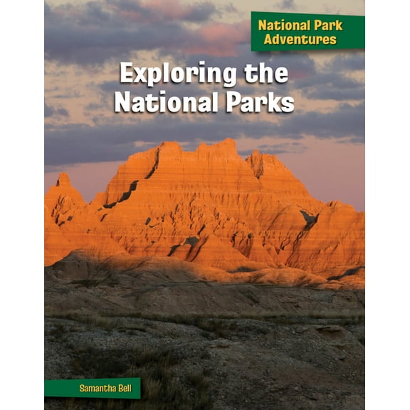 21st Century Skills Library: National Pa Exploring the National Parks, (Hardcover)