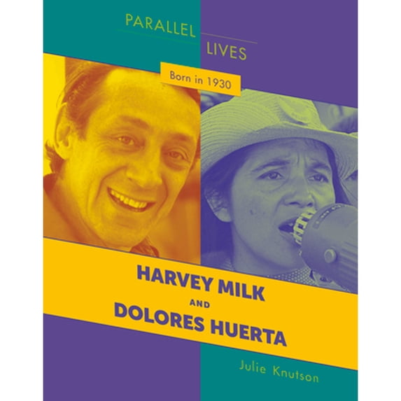 Pre-Owned Born in 1930: Harvey Milk and Dolores Huerta (Hardcover 9781534159204) by Julie Knutson