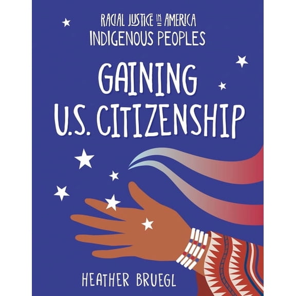 21st Century Skills Library: Racial Just Gaining U.S. Citizenship, (Hardcover)