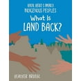 thumbnail image 1 of 21st Century Skills Library: Racial Just What Is Land Back?, (Hardcover), 1 of 1