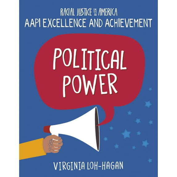 21st Century Skills Library: Racial Justice in America: Aapi Histories: Political Power (Hardcover)