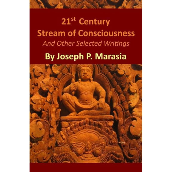 21st Century Stream of Consciousness and Other Selected Writings (Paperback)