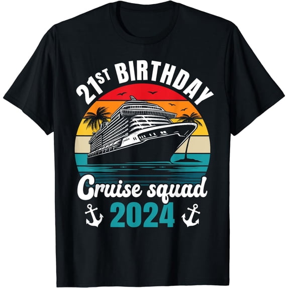 21st birthday cruise squad 2024, cruising trip, cruise liner T-Shirt
