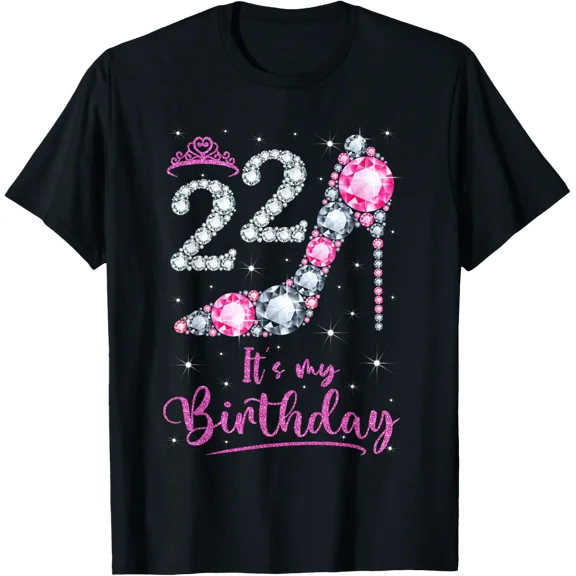 22 It'S My Birthday Pink High Heel 22Nd Birthday Girl T-Shirt 813